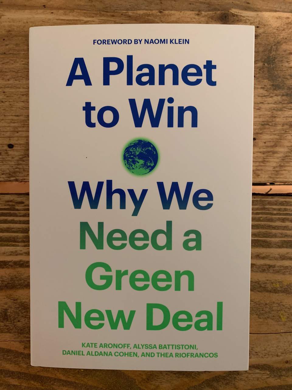A Planet to Win - Why We Need A New Green Deal