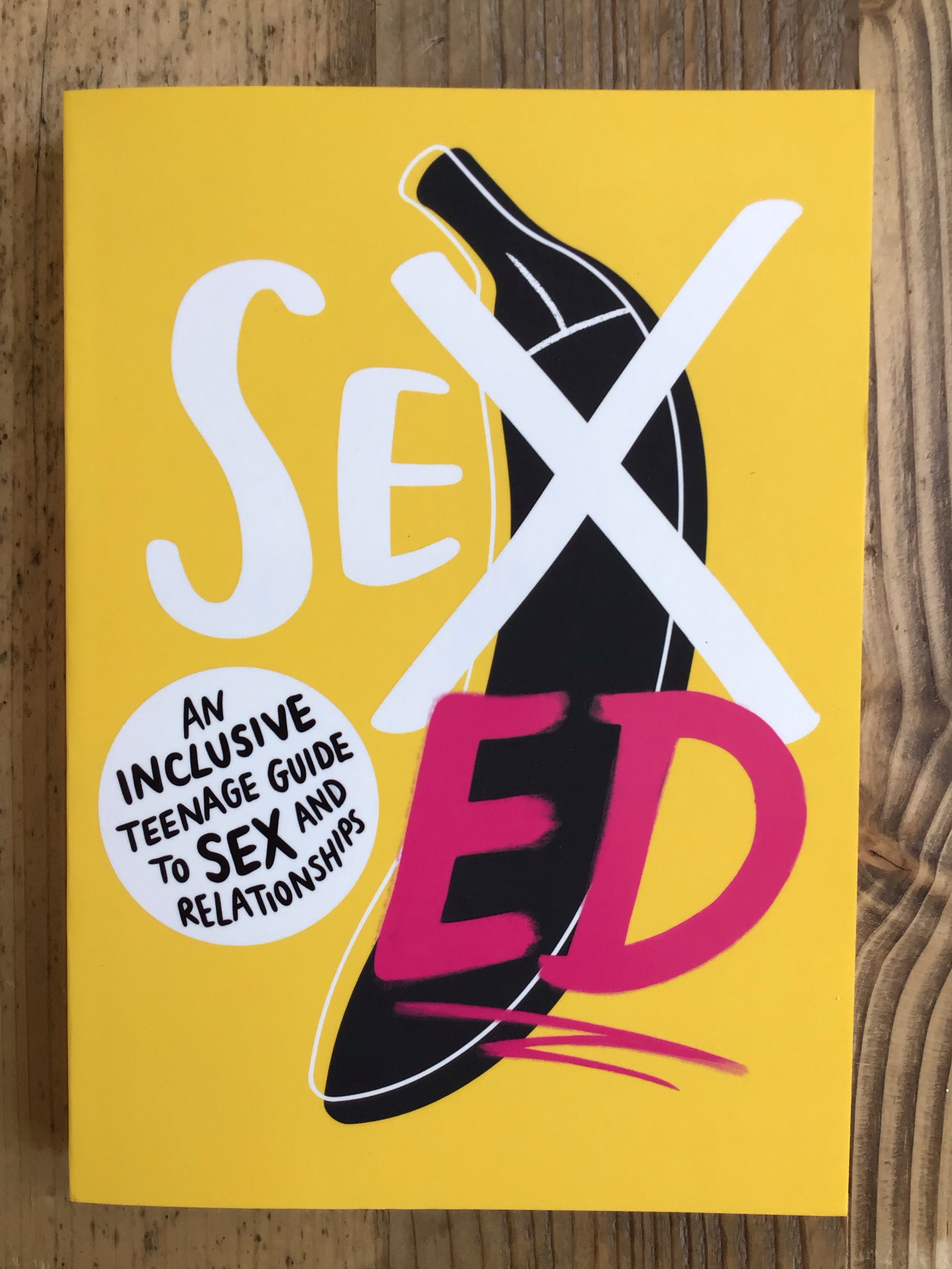 Sex Ed: An Inclusive Teenage Guide to Sex and Relationships – The Feminist  Bookshop