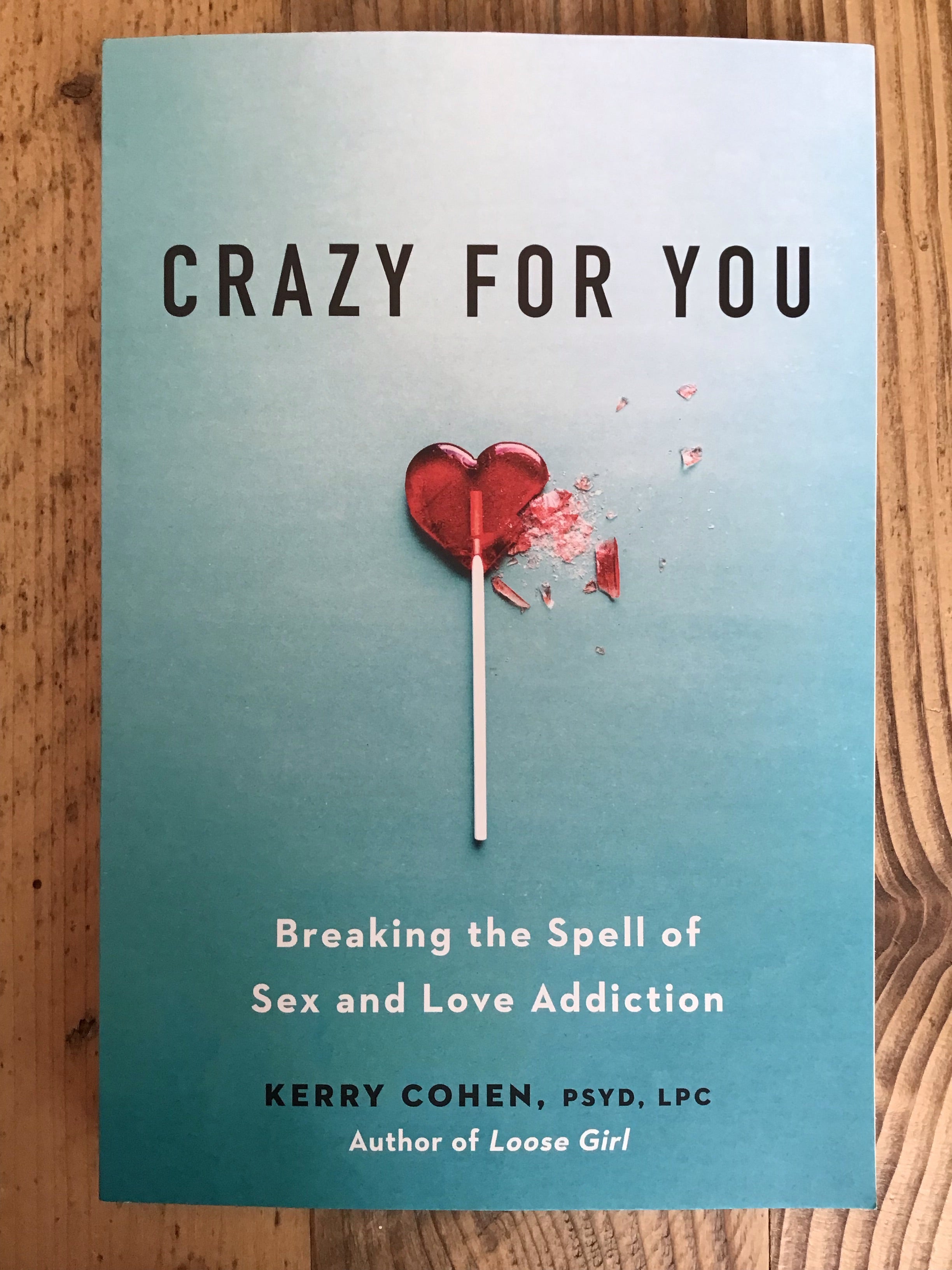 Crazy for You: Breaking the Spell of Sex and Love Addiction – The Feminist  Bookshop