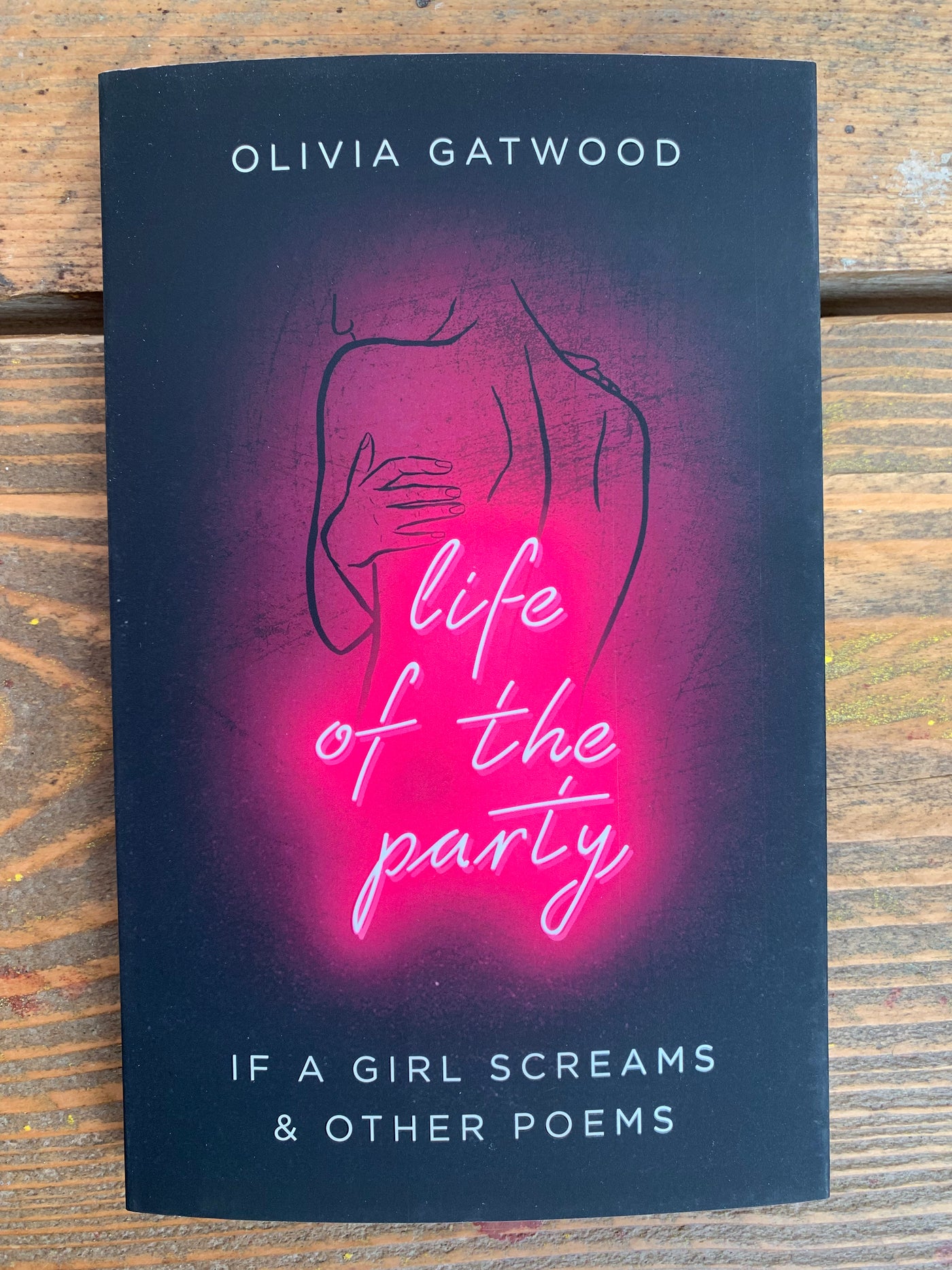 Life of the Party : If A Girl Screams, and Other Poems