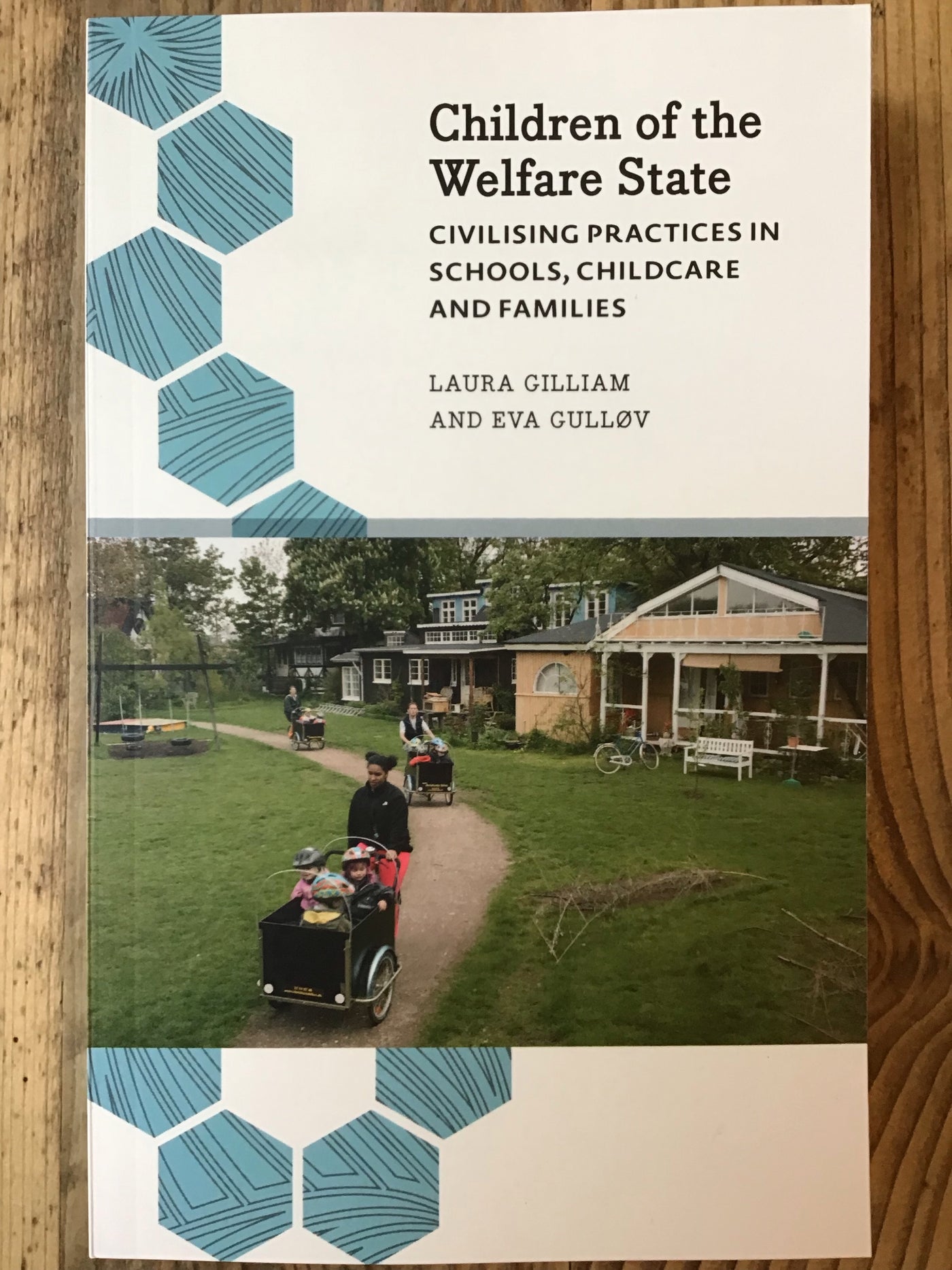 Children of the Welfare State: Civilising Practices in Schools, Childcare and Families