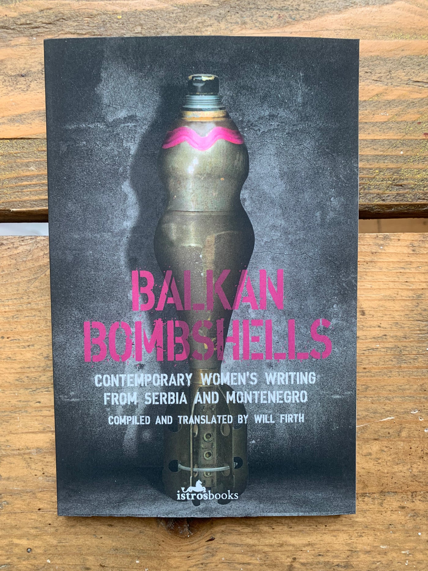 Balkan Bombshells : Contemporary Women's Writing from Serbia and Montenegro
