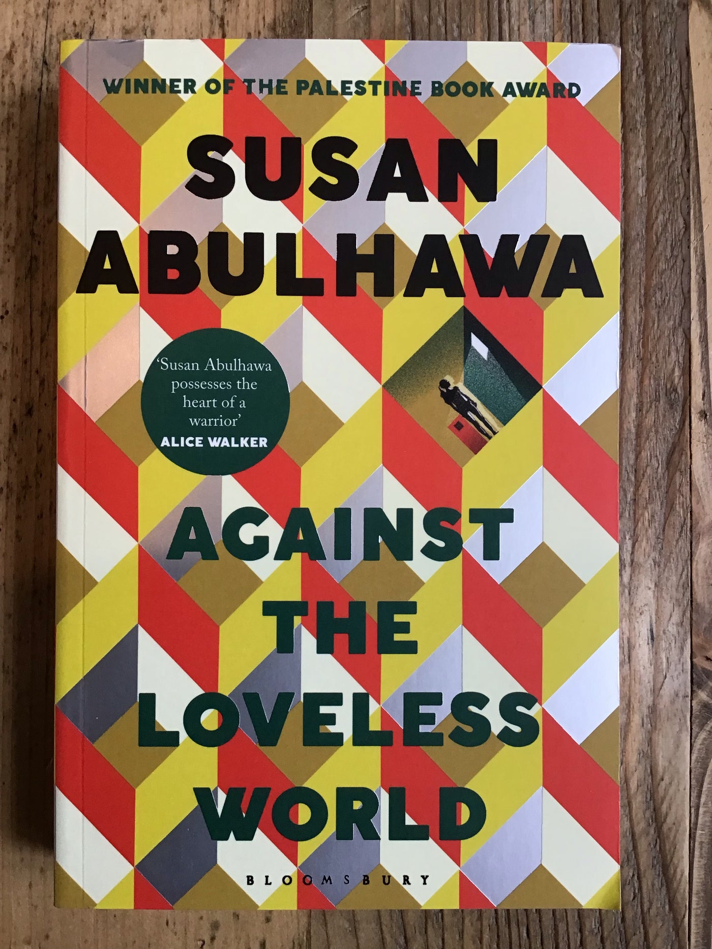 Against the Loveless World : Winner of the Palestine Book Award