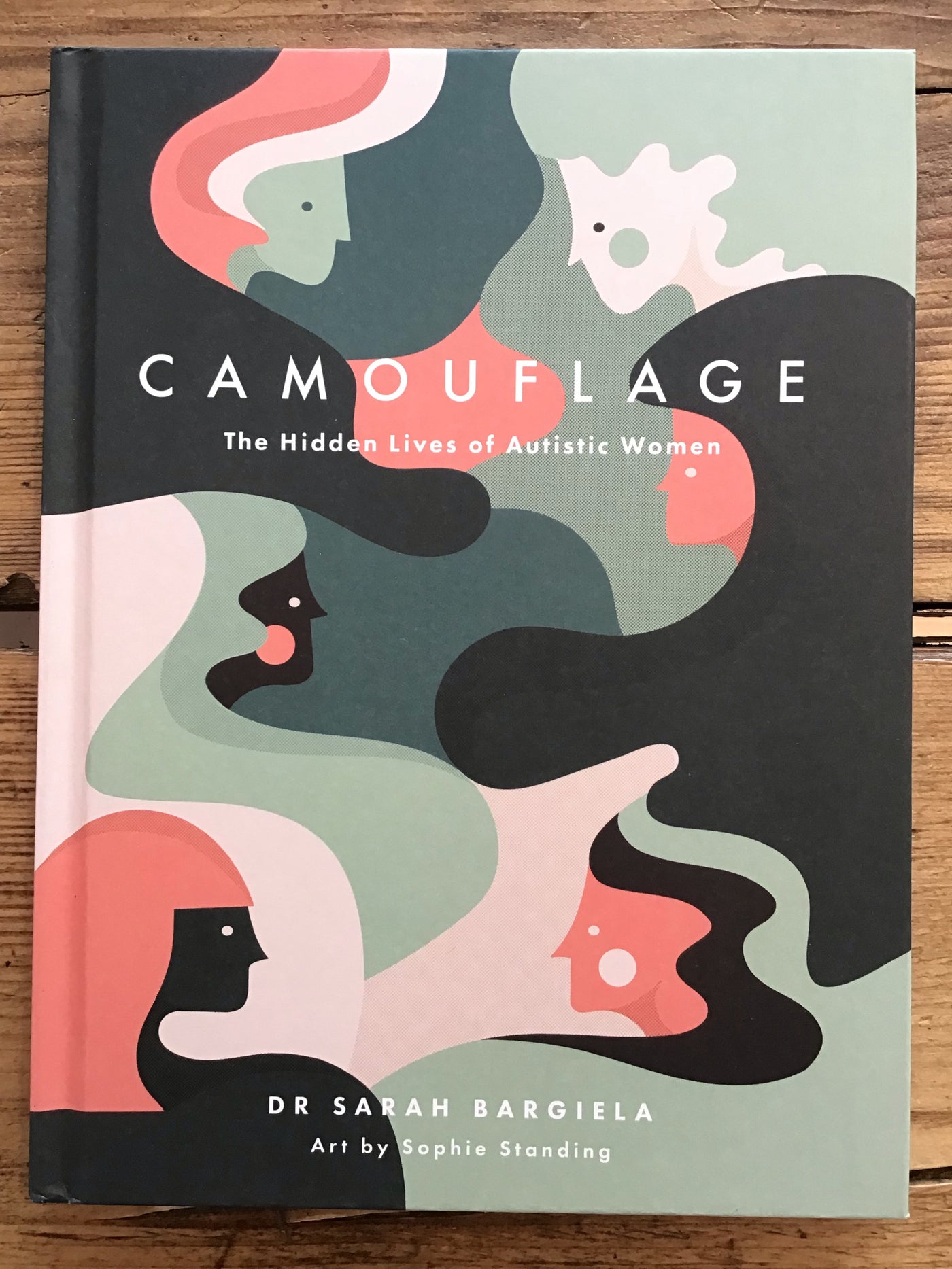 Camouflage : The Hidden Lives of Autistic Women