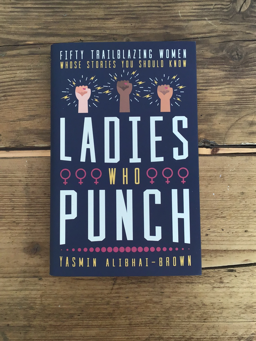Ladies Who Punch: Fifty Trailblazing Women Whose Stories you Should Know