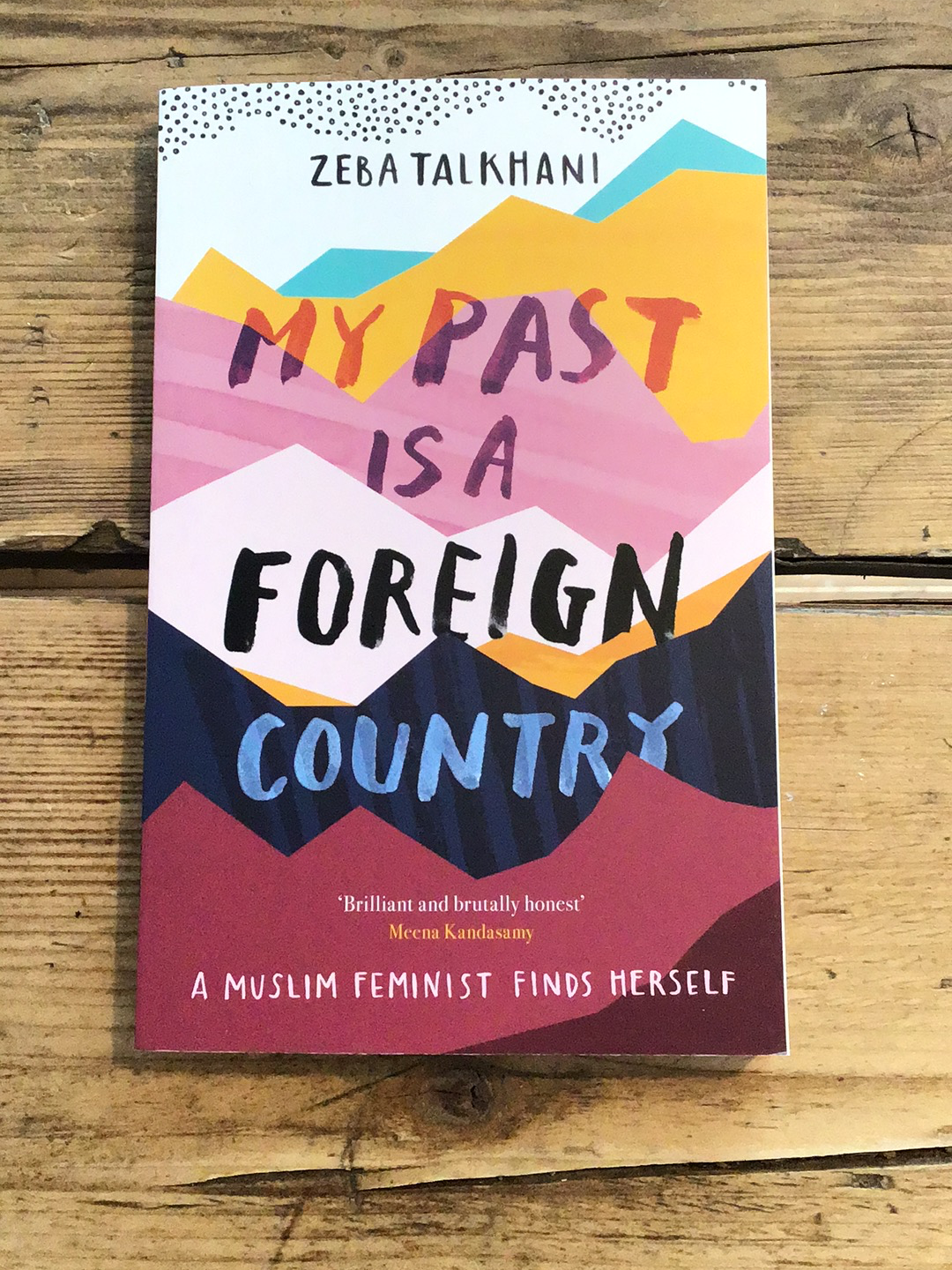 My Past is a Foreign Country: A Muslim Feminist Finds Herself